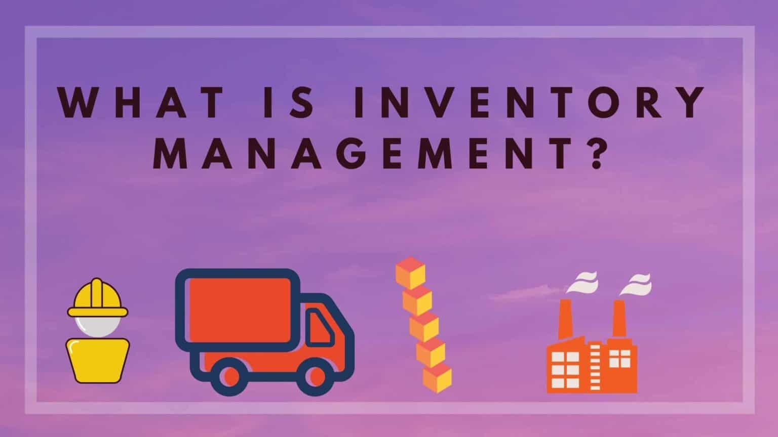 What is Inventory Management? - Supply Chain India Jobs