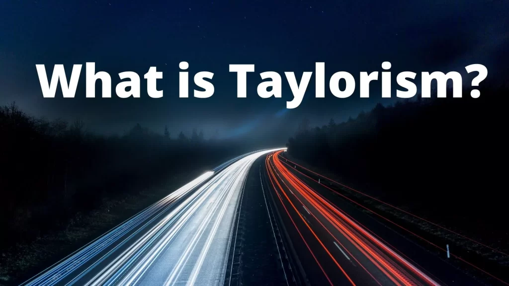 what is Taylorism and its principles?