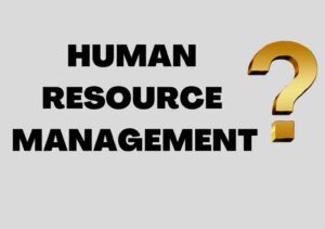 What is Human Resource Management (HRM)?